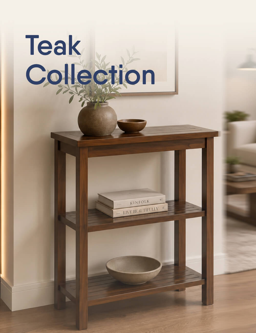 Teak Collection